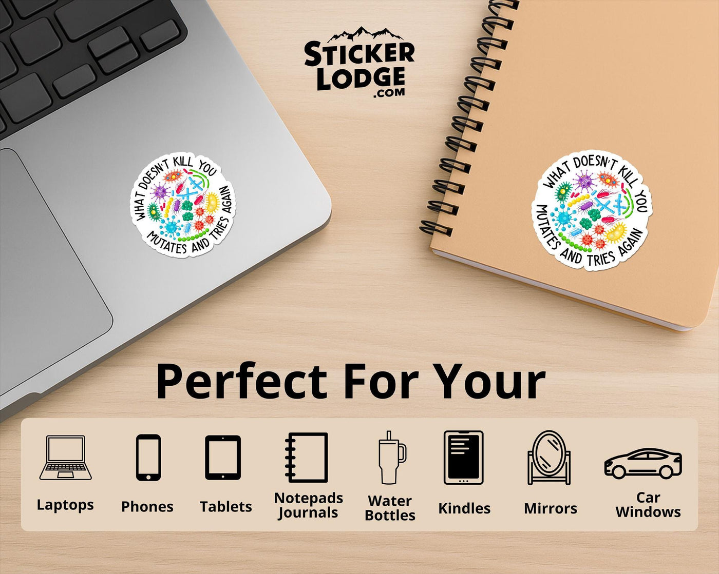 What Doesn't Kill You Mutates and Tries Again Vinyl Sticker