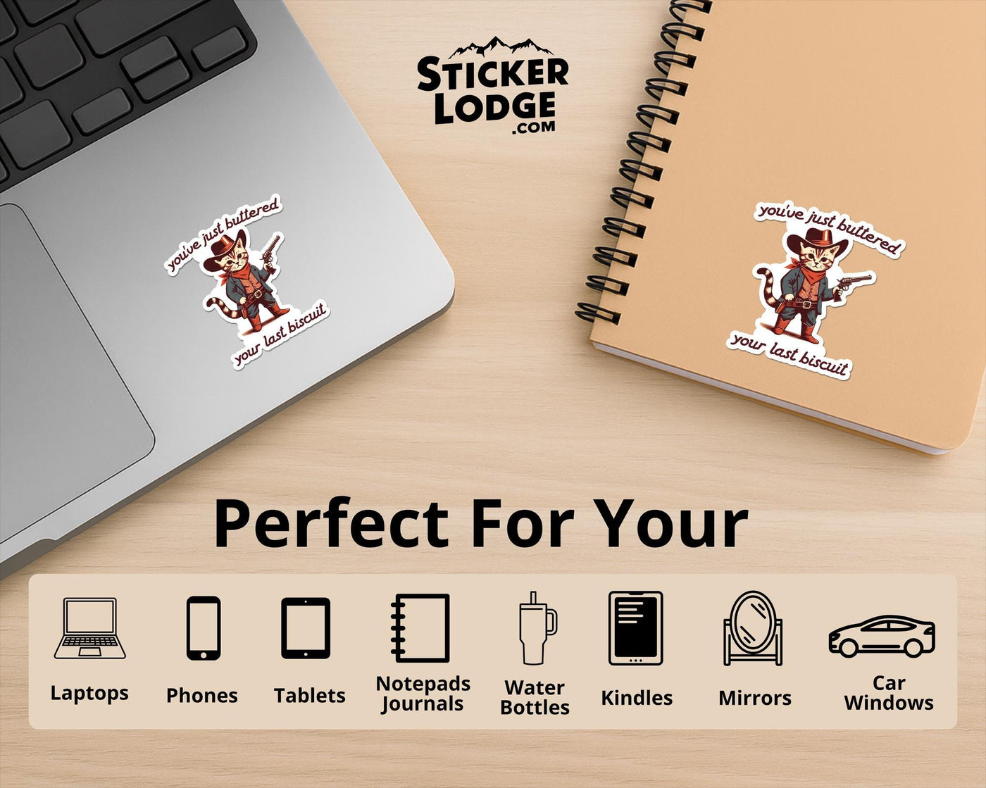 You've Just Buttered Your Last Biscuit Vinyl Sticker